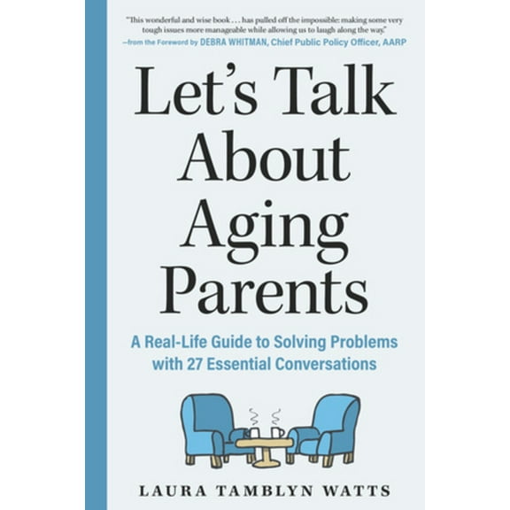 Let's Talk about Aging Parents: A Real-Life Guide to Solving Problems with 27 Essential Conversations, (Paperback)