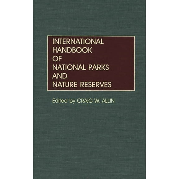 International Handbook of National Parks and Nature Reserves, (Hardcover)
