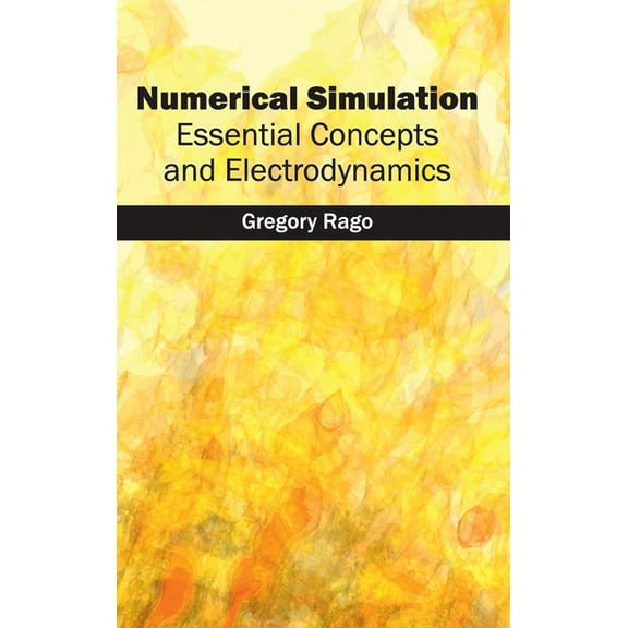 Numerical Simulation: Essential Concepts and Electrodynamics, (Hardcover)