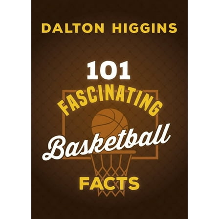 101 Fascinating Facts 101 Fascinating Basketball Facts, Book 5, (Paperback)