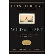 Pre-Owned Wild at Heart Revised and Updated: Discovering the Secret of a Mans Soul, Paperback 1400200393 9781400200399 John Eldredge