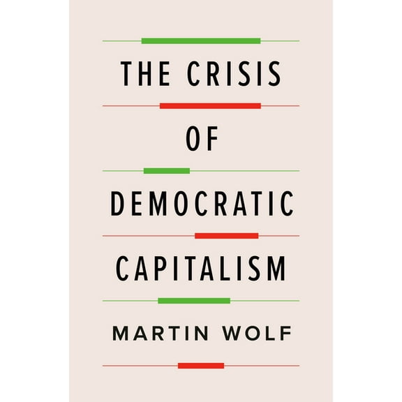 The Crisis of Democratic Capitalism, (Hardcover)