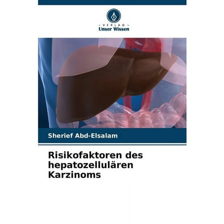 Risikofaktoren des hepatozellulÃ¤ren Karzinoms, (Paperback)