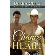 Chance of the Heart : A Gay Erotic Romance