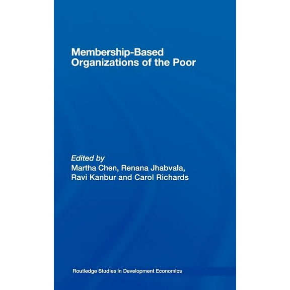 Routledge Studies in Development Economi Membership-Based Organizations of the Poor, (Hardcover)