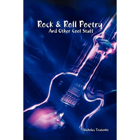 Rock & Roll Poetry and Other Cool Stuff, (Paperback)