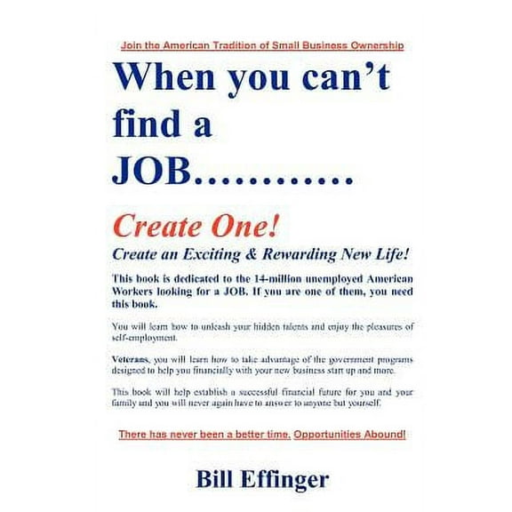 When You Can't Find a JOB Create One!, (Paperback)