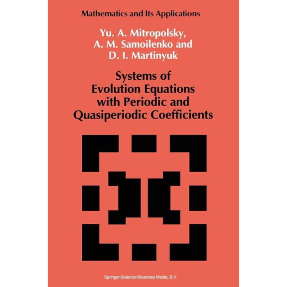 Mathematics and Its Applications Systems of Evolution Equations with Periodic and Quasiperiodic Coefficients, Book 87, (Paperback)
