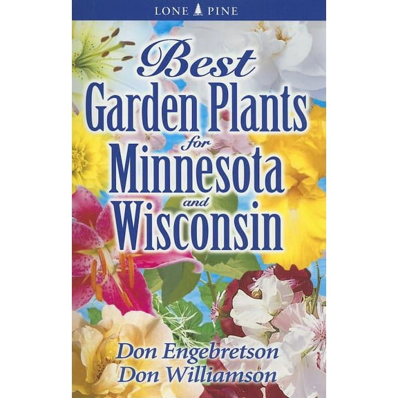 Best Garden Plants For... Best Garden Plants for Minnesota and Wisconsin, (Paperback)