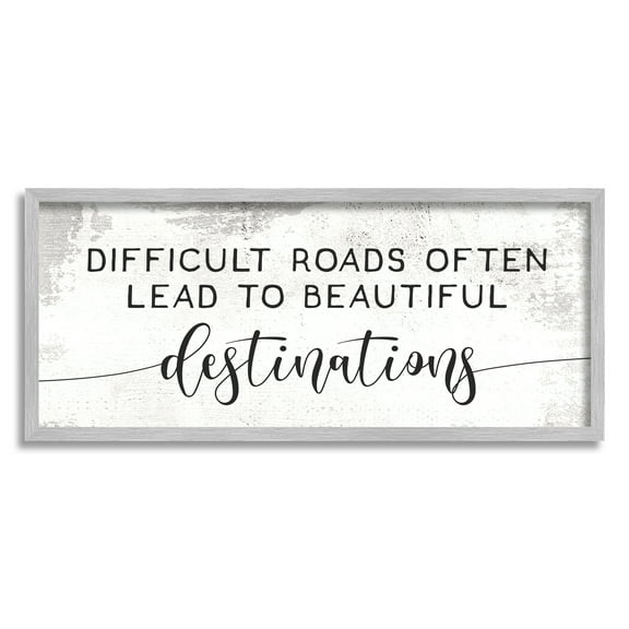 Stupell Industries Distressed Difficult Roads to Beautiful Destinations Motivational Quote, 13 x 30,Design by Daphne Polselli