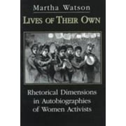 Lives of Their Own: Rhetorical Dimensions in the Autobiographies of Women Activists, Used [Hardcover]