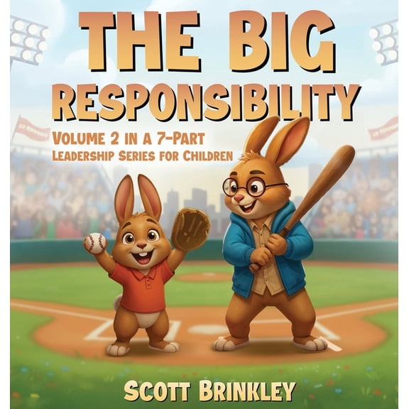 The Big Responsibility: Volume 2 in a 7-Part Leadership Series for Children, (Hardcover)