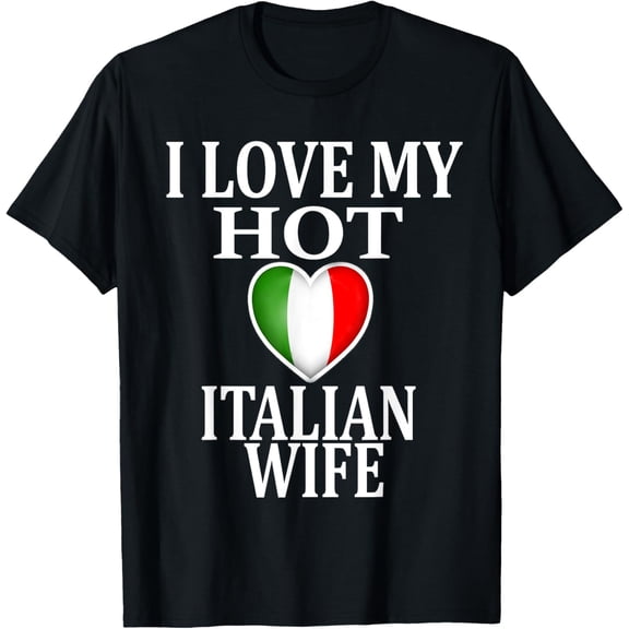 Playful Comfort Tee - I Love My Hot Italian Wife - Gift For Husband T-Shirt T-Shirt