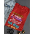 thumbnail image 3 of Being A Biker Is More Shaped T-Shirt Women -Image by Shutterstock, Female 3X-Large, 3 of 4