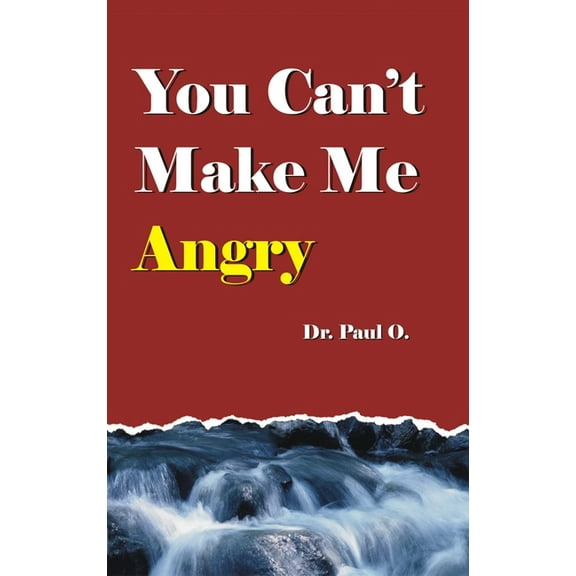 You Can't Make Me Angry, (Paperback)
