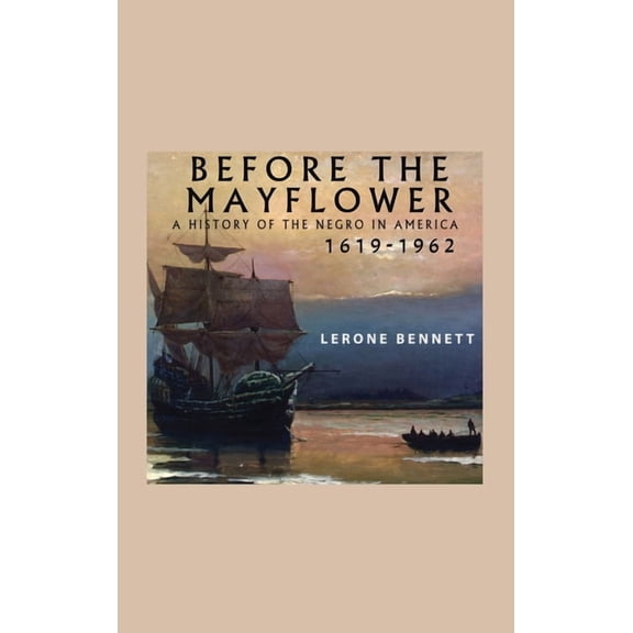 Before the Mayflower; A History of the Negro in America, 1619-1962 (Hardcover)