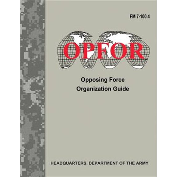 Pre-Owned Opposing Force Organization Guide : Fm 7-100.4