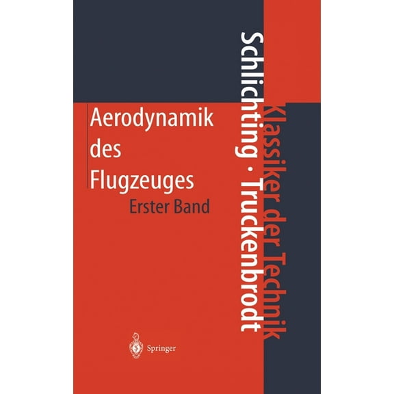 Klassiker Der Technik Aerodynamik Des Flugzeuges: Erster Band: Grundlagen Aus Der Strömungstechnik Aerodynamik Des Tragflügels (Teil I), (Hardcover)