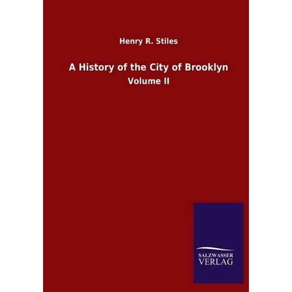 A History of the City of Brooklyn: Volume II