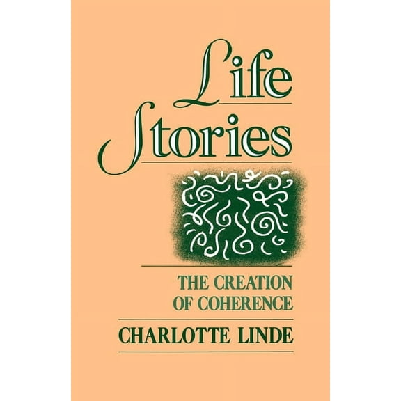 Oxford Studies in Sociolinguistics Life Stories: The Creation of Coherence, (Paperback)