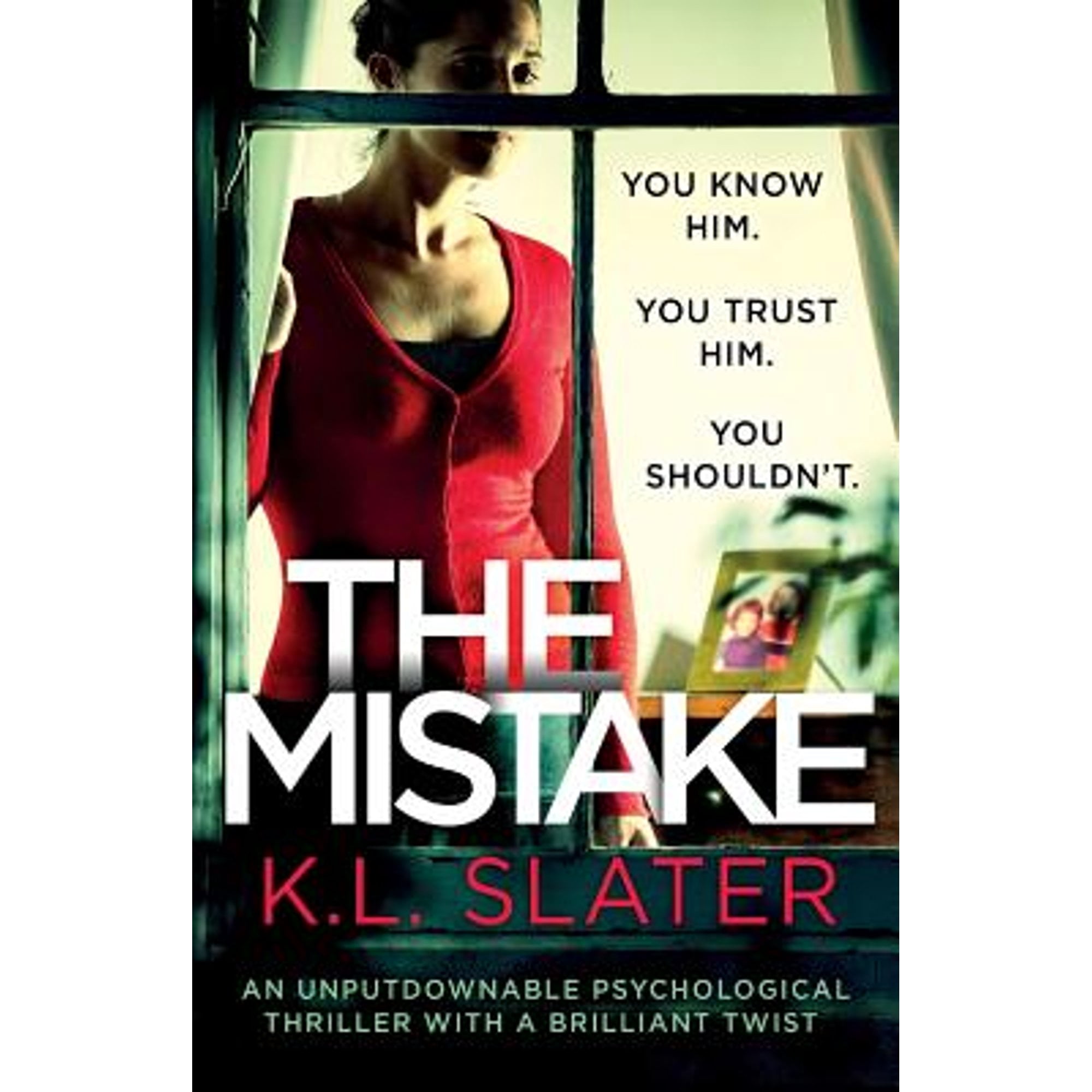 The Mistake: An Unputdownable Psychological Thriller with a Brilliant Twist (Paperback) by K L Slater