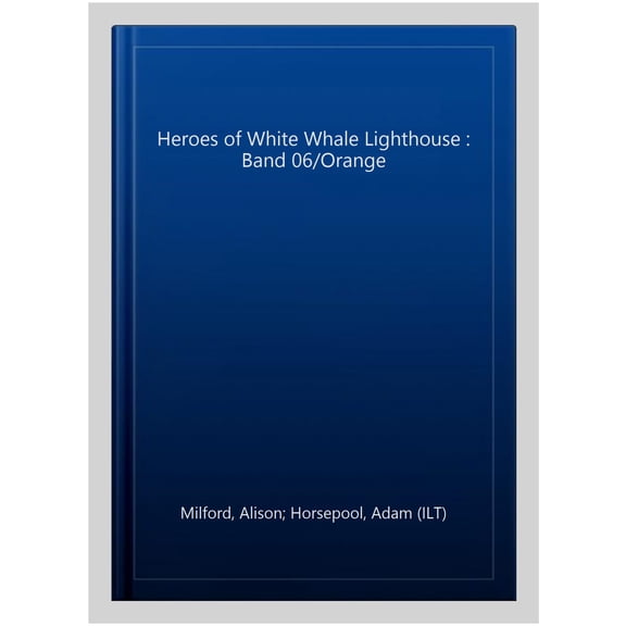 Pre-Owned Collins Big Cat Phonics for Letters and Sounds: The Heroes of White Whale Lighthouse : Band 06/Orange (Paperback)