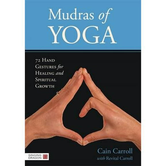 Mudras of Yoga: 72 Hand Gestures for Healing and Spiritual Growth (Other)