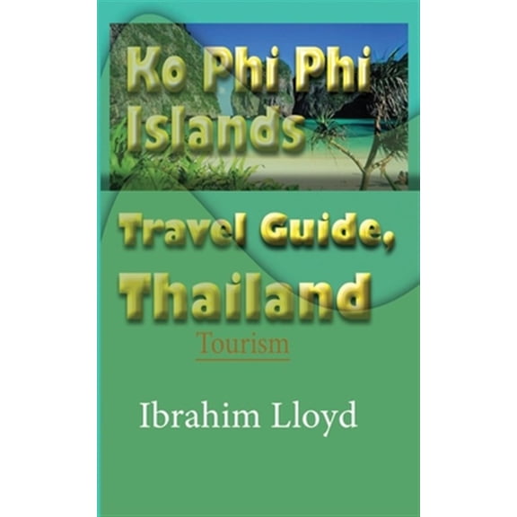 Pre-Owned Ko Phi Phi Islands Travel Guide, Thailand: Tourism (Paperback)