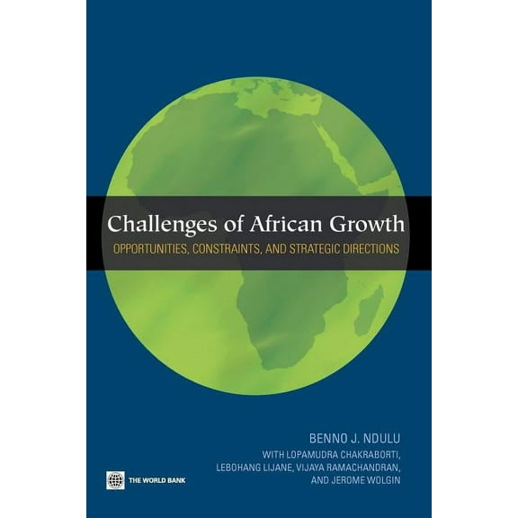 Challenges of African Growth: Opportunities, Constraints, and Strategic Directions, (Paperback)