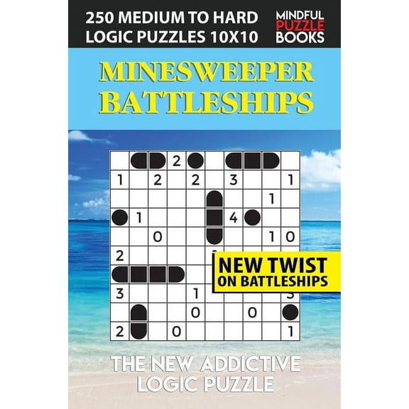 Battleships Collections Minesweeper Battleships: 250 Medium to Hard Logic Puzzles 10x10, Book 19, (Paperback)