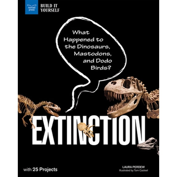 Pre-Owned Build It Yourself Extinction: What Happened to the Dinosaurs, Mastodons, and Dodo Birds? with 25 Projects, (Hardcover)
