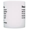 thumbnail image 3 of ThisWear Dear Mom Sorry Your Other Kids Didn't Turn Out as Awesome as Me Love Your Favorite Funny Mother's Day Gift for Mom 11 ounce Coffee Mug, 3 of 4