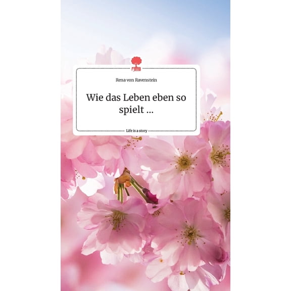Wie das Leben eben so spielt ... Life is a Story - story.one, (Hardcover)