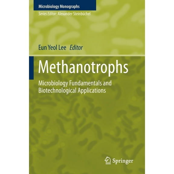 Microbiology Monographs Methanotrophs: Microbiology Fundamentals and Biotechnological Applications, Book 32, (Paperback)
