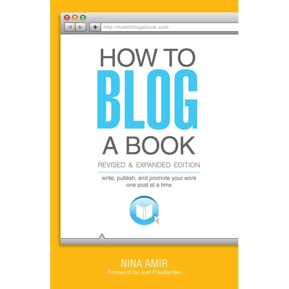 Pre-Owned How to Blog a Book: Write, Publish, and Promote Your Work One Post at a Time (Paperback) 1599638908 9781599638904