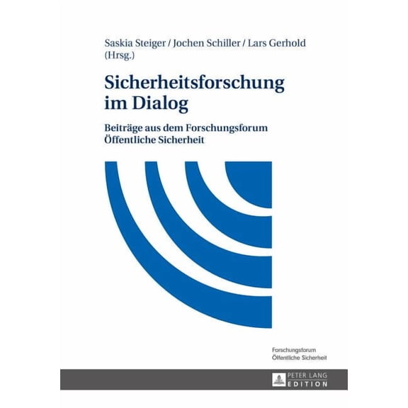 Sicherheitsforschung im Dialog: Beitraege aus dem Forschungsforum Oeffentliche Sicherheit (Hardcover)
