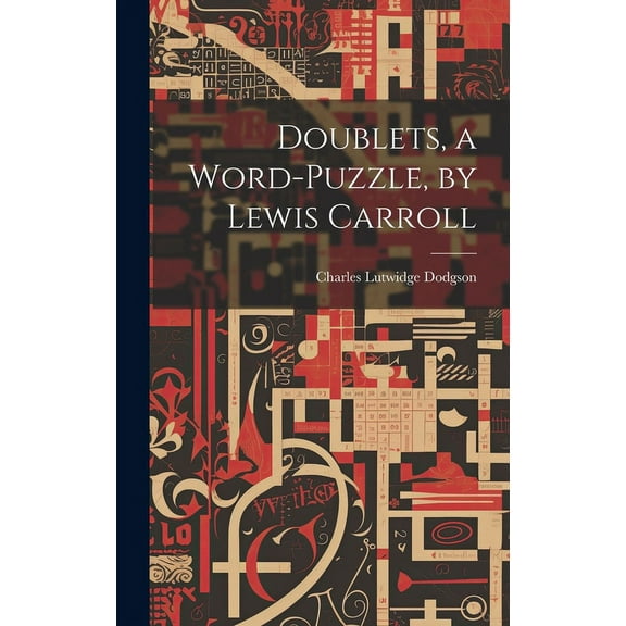 Doublets, a Word-Puzzle, by Lewis Carroll (Hardcover)