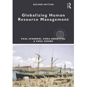 Global HRM: Globalizing Human Resource Management (Paperback)