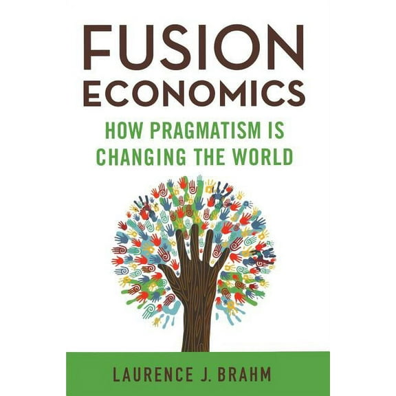 Fusion Economics: How Pragmatism Is Changing the World, (Paperback)