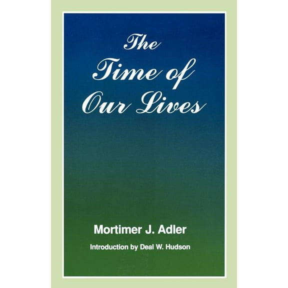 Time of Our Lives: The Ethics of Common Sense, (Paperback)