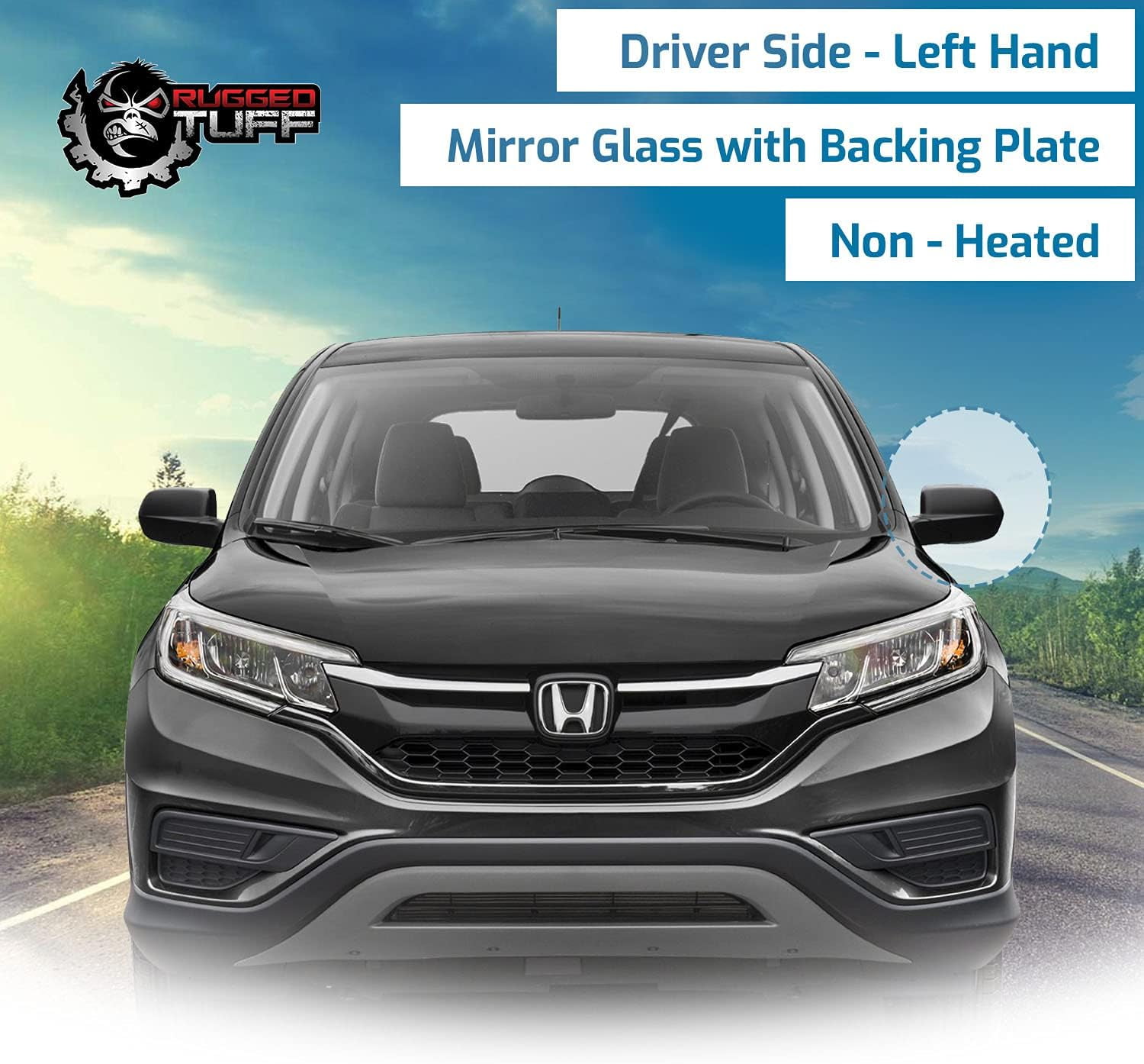 Rugged TUFF Driver Side Mirror Glass Replacement for 2012-2016 Honda CRV, 2016-2020 HRV (Non-Heated)