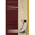 thumbnail image 2 of The True Dharma Eye: Zen Master Dogen's Three Hundred Koans, 2 of 2