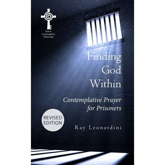 Finding God Within: Contemplative Prayer for Prisoners (Revised Edition), (Paperback)