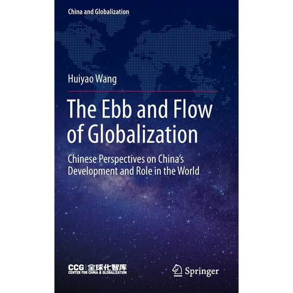 China and Globalization The Ebb and Flow of Globalization: Chinese Perspectives on China's Development and Role in the World, (Hardcover)