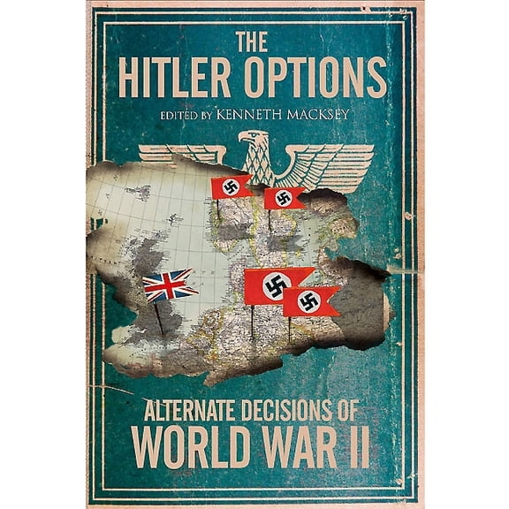 The Hitler Options: Alternate Decisions of World War II, (Paperback)