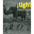 thumbnail image 1 of Libro ¡ugh! Un Relato Del Pleistoceno Tapa Dura, Autor Rafael Yockteng, Editorial Ediciones Ekare, 1 of 1