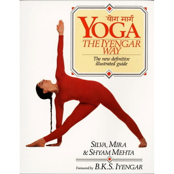 Yoga: The Iyengar Way, (Paperback)
