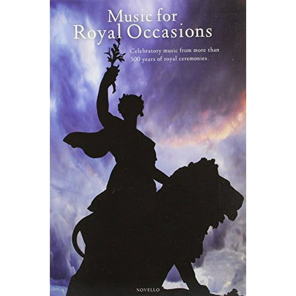 Music for Royal Occasions: Celebratory Music from More Than 500 Years of Royal Ceremonies SA