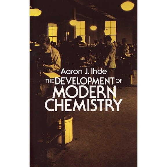 Dover Books on Chemistry The Development of Modern Chemistry, (Paperback)