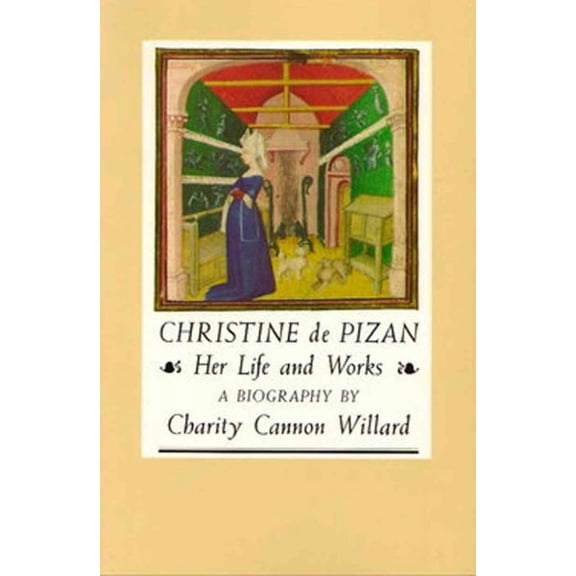 Christine de Pizan: Her Life and Works (Paperback)